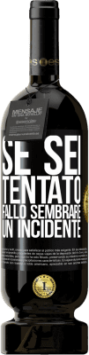 49,95 € Spedizione Gratuita | Vino rosso Edizione Premium MBS® Riserva Se sei tentato, fallo sembrare un incidente Etichetta Nera. Etichetta personalizzabile Riserva 12 Mesi Raccogliere 2014 Tempranillo