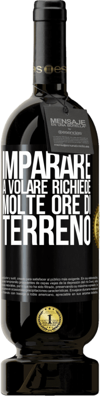 49,95 € Spedizione Gratuita | Vino rosso Edizione Premium MBS® Riserva Imparare a volare richiede molte ore di terreno Etichetta Nera. Etichetta personalizzabile Riserva 12 Mesi Raccogliere 2015 Tempranillo