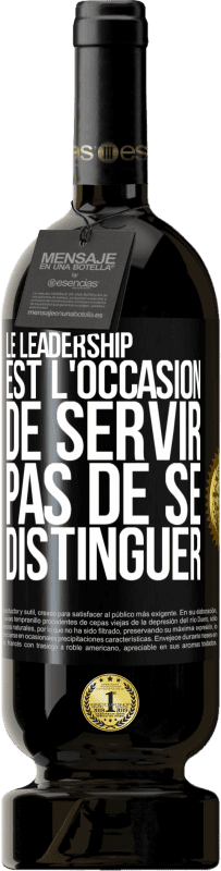 49,95 € Envoi gratuit | Vin rouge Édition Premium MBS® Réserve Le leadership est l'occasion de servir, pas de se distinguer Étiquette Noire. Étiquette personnalisable Réserve 12 Mois Récolte 2016 Tempranillo