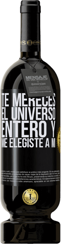 49,95 € Envío gratis | Vino Tinto Edición Premium MBS® Reserva Te mereces el universo entero y me elegiste a mí Etiqueta Negra. Etiqueta personalizable Reserva 12 Meses Cosecha 2015 Tempranillo