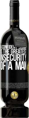 49,95 € Free Shipping | Red Wine Premium Edition MBS® Reserve A confident woman is the greatest insecurity of a man Black Label. Customizable label Reserve 12 Months Harvest 2015 Tempranillo