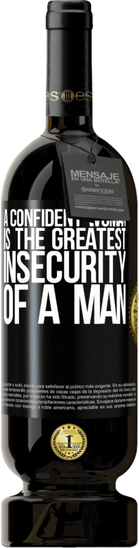 49,95 € Free Shipping | Red Wine Premium Edition MBS® Reserve A confident woman is the greatest insecurity of a man Black Label. Customizable label Reserve 12 Months Harvest 2014 Tempranillo
