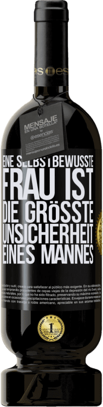 49,95 € Kostenloser Versand | Rotwein Premium Ausgabe MBS® Reserve Eine selbstbewusste Frau ist die größte Unsicherheit eines Mannes Schwarzes Etikett. Anpassbares Etikett Reserve 12 Monate Ernte 2015 Tempranillo