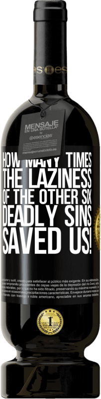 49,95 € 免费送货 | 红酒 高级版 MBS® 预订 其他六个致命罪的懒惰拯救了我们多少倍！ 黑标. 可自定义的标签 预订 12 个月 收成 2016 Tempranillo