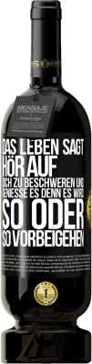 49,95 € Kostenloser Versand | Rotwein Premium Ausgabe MBS® Reserve Das Leben sagt, hör auf dich zu beschweren und genieße es, denn es wird so oder so vorbeigehen. Schwarzes Etikett. Anpassbares Etikett Reserve 12 Monate Ernte 2014 Tempranillo