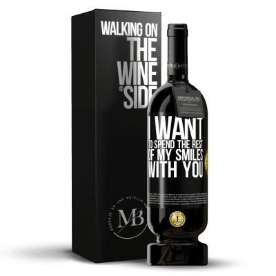 «I want to spend the rest of my smiles with you» Premium Edition MBS® Reserve