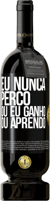 49,95 € Envio grátis | Vinho tinto Edição Premium MBS® Reserva Eu nunca perco Ou eu ganho ou aprendo Etiqueta Preta. Etiqueta personalizável Reserva 12 Meses Colheita 2014 Tempranillo