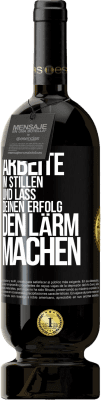 49,95 € Kostenloser Versand | Rotwein Premium Ausgabe MBS® Reserve Arbeite im Stillen und lass deinen Erfolg den Lärm machen Schwarzes Etikett. Anpassbares Etikett Reserve 12 Monate Ernte 2014 Tempranillo