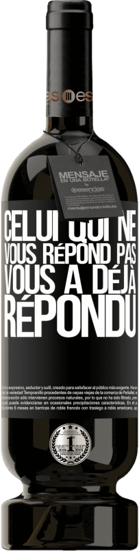 49,95 € Envoi gratuit | Vin rouge Édition Premium MBS® Réserve Celui qui ne vous répond pas, vous a déjà répondu Étiquette Noire. Étiquette personnalisable Réserve 12 Mois Récolte 2015 Tempranillo