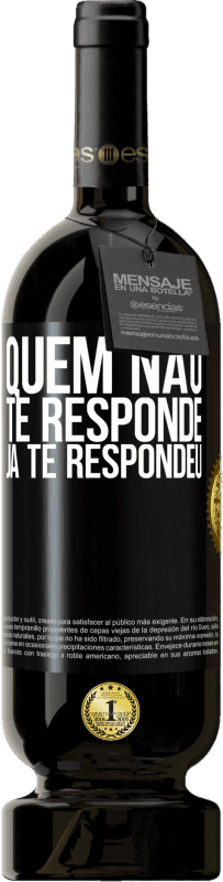 49,95 € Envio grátis | Vinho tinto Edição Premium MBS® Reserva Quem não te responde, já te respondeu Etiqueta Preta. Etiqueta personalizável Reserva 12 Meses Colheita 2015 Tempranillo