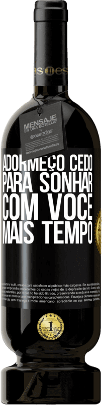 49,95 € Envio grátis | Vinho tinto Edição Premium MBS® Reserva Adormeço cedo para sonhar com você mais tempo Etiqueta Preta. Etiqueta personalizável Reserva 12 Meses Colheita 2015 Tempranillo