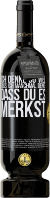 49,95 € Kostenloser Versand | Rotwein Premium Ausgabe MBS® Reserve Ich denke so viel, dass ich manchmal denke, dass du es merkst Schwarzes Etikett. Anpassbares Etikett Reserve 12 Monate Ernte 2016 Tempranillo