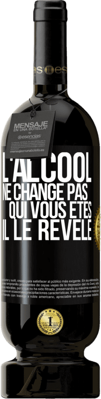 49,95 € Envoi gratuit | Vin rouge Édition Premium MBS® Réserve L'alcool ne change pas qui vous êtes. Il le révèle Étiquette Noire. Étiquette personnalisable Réserve 12 Mois Récolte 2015 Tempranillo