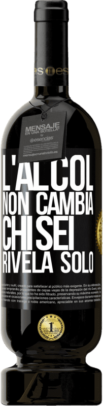 49,95 € Spedizione Gratuita | Vino rosso Edizione Premium MBS® Riserva L'alcol non cambia chi sei. Rivela solo Etichetta Nera. Etichetta personalizzabile Riserva 12 Mesi Raccogliere 2016 Tempranillo