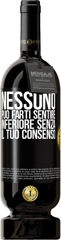 49,95 € Spedizione Gratuita | Vino rosso Edizione Premium MBS® Riserva Nessuno può farti sentire inferiore senza il tuo consenso Etichetta Nera. Etichetta personalizzabile Riserva 12 Mesi Raccogliere 2015 Tempranillo