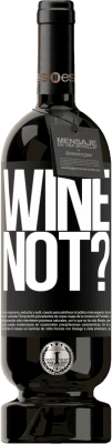 49,95 € Envoi gratuit | Vin rouge Édition Premium MBS® Réserve Wine not? Étiquette Noire. Étiquette personnalisable Réserve 12 Mois Récolte 2016 Tempranillo