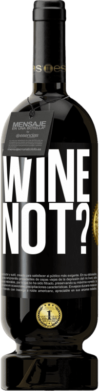 49,95 € Spedizione Gratuita | Vino rosso Edizione Premium MBS® Riserva Wine not? Etichetta Nera. Etichetta personalizzabile Riserva 12 Mesi Raccogliere 2014 Tempranillo