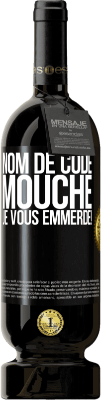 49,95 € Envoi gratuit | Vin rouge Édition Premium MBS® Réserve Nom de code mouche… je vous emmerde! Étiquette Noire. Étiquette personnalisable Réserve 12 Mois Récolte 2015 Tempranillo