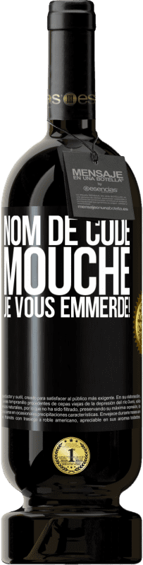 49,95 € Envoi gratuit | Vin rouge Édition Premium MBS® Réserve Nom de code mouche… je vous emmerde! Étiquette Noire. Étiquette personnalisable Réserve 12 Mois Récolte 2016 Tempranillo