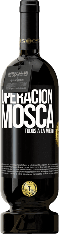 49,95 € Envío gratis | Vino Tinto Edición Premium MBS® Reserva Operación mosca … todos a la mierda Etiqueta Negra. Etiqueta personalizable Reserva 12 Meses Cosecha 2015 Tempranillo