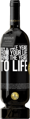 49,95 € Free Shipping | Red Wine Premium Edition MBS® Reserve Don't take years from your life, bring the years to life Black Label. Customizable label Reserve 12 Months Harvest 2016 Tempranillo