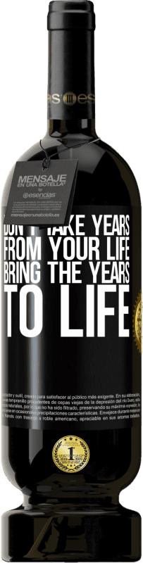 49,95 € Free Shipping | Red Wine Premium Edition MBS® Reserve Don't take years from your life, bring the years to life Black Label. Customizable label Reserve 12 Months Harvest 2016 Tempranillo
