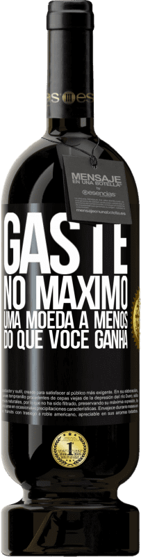 49,95 € Envio grátis | Vinho tinto Edição Premium MBS® Reserva Gaste, no máximo, uma moeda a menos do que você ganha Etiqueta Preta. Etiqueta personalizável Reserva 12 Meses Colheita 2015 Tempranillo