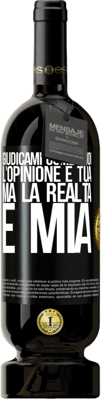 49,95 € Spedizione Gratuita | Vino rosso Edizione Premium MBS® Riserva Giudicami come vuoi. L'opinione è tua, ma la realtà è mia Etichetta Nera. Etichetta personalizzabile Riserva 12 Mesi Raccogliere 2015 Tempranillo