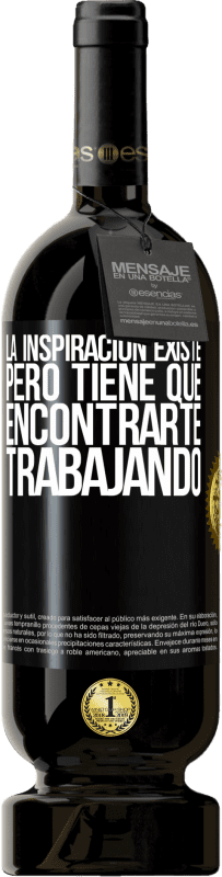 49,95 € Envío gratis | Vino Tinto Edición Premium MBS® Reserva La inspiración existe, pero tiene que encontrarte trabajando Etiqueta Negra. Etiqueta personalizable Reserva 12 Meses Cosecha 2015 Tempranillo