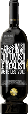 49,95 € Envoi gratuit | Vin rouge Édition Premium MBS® Réserve Le pessimiste se plaint du vent, l'optimiste attend à ce qu'il change, le réaliste ajuste les voiles Étiquette Noire. Étiquette personnalisable Réserve 12 Mois Récolte 2015 Tempranillo