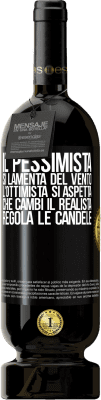 49,95 € Spedizione Gratuita | Vino rosso Edizione Premium MBS® Riserva Il pessimista si lamenta del vento l'ottimista si aspetta che cambi il realista regola le candele Etichetta Nera. Etichetta personalizzabile Riserva 12 Mesi Raccogliere 2014 Tempranillo