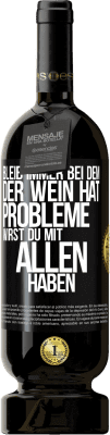49,95 € Kostenloser Versand | Rotwein Premium Ausgabe MBS® Reserve Bleib immer bei dem, der Wein hat. Probleme wirst du mit allen haben Schwarzes Etikett. Anpassbares Etikett Reserve 12 Monate Ernte 2016 Tempranillo