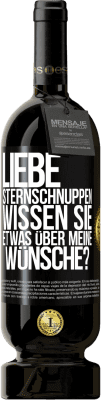 49,95 € Kostenloser Versand | Rotwein Premium Ausgabe MBS® Reserve Liebe Sternschnuppen, wissen Sie etwas über meine Wünsche? Schwarzes Etikett. Anpassbares Etikett Reserve 12 Monate Ernte 2014 Tempranillo