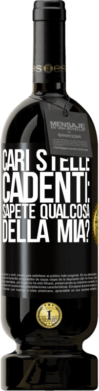 49,95 € Spedizione Gratuita | Vino rosso Edizione Premium MBS® Riserva Cari stelle cadenti: sapete qualcosa della mia? Etichetta Nera. Etichetta personalizzabile Riserva 12 Mesi Raccogliere 2015 Tempranillo