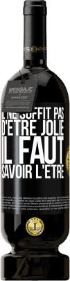 49,95 € Envoi gratuit | Vin rouge Édition Premium MBS® Réserve Il ne suffit pas d'être jolie. Il faut savoir l'être Étiquette Noire. Étiquette personnalisable Réserve 12 Mois Récolte 2016 Tempranillo