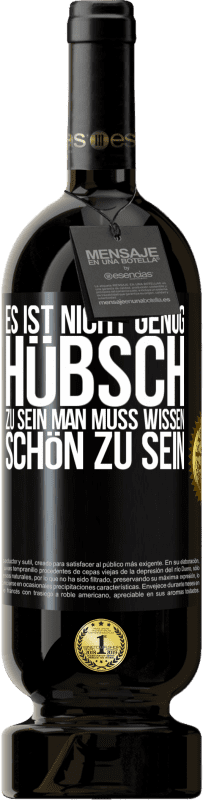 49,95 € Kostenloser Versand | Rotwein Premium Ausgabe MBS® Reserve Es ist nicht genug, hübsch zu sein. Man muss wissen, schön zu sein Schwarzes Etikett. Anpassbares Etikett Reserve 12 Monate Ernte 2015 Tempranillo