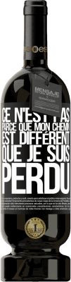 49,95 € Envoi gratuit | Vin rouge Édition Premium MBS® Réserve Ce n'est pas parce que mon chemin est différent que je suis perdu Étiquette Noire. Étiquette personnalisable Réserve 12 Mois Récolte 2015 Tempranillo