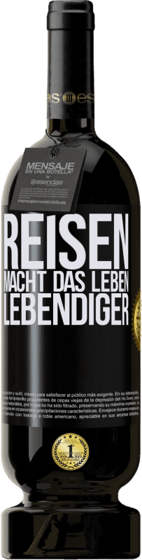 49,95 € Kostenloser Versand | Rotwein Premium Ausgabe MBS® Reserve Reisen macht das Leben lebendiger Schwarzes Etikett. Anpassbares Etikett Reserve 12 Monate Ernte 2015 Tempranillo