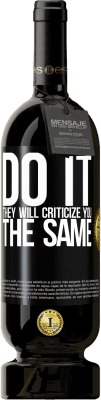 49,95 € 免费送货 | 红酒 高级版 MBS® 预订 做吧他们会同样批评你 黑标. 可自定义的标签 预订 12 个月 收成 2016 Tempranillo