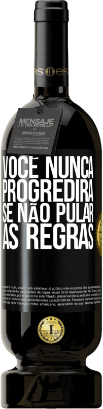 49,95 € Envio grátis | Vinho tinto Edição Premium MBS® Reserva Você nunca progredirá se não pular as regras Etiqueta Preta. Etiqueta personalizável Reserva 12 Meses Colheita 2015 Tempranillo