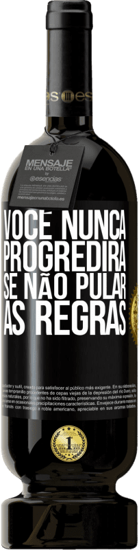 49,95 € Envio grátis | Vinho tinto Edição Premium MBS® Reserva Você nunca progredirá se não pular as regras Etiqueta Preta. Etiqueta personalizável Reserva 12 Meses Colheita 2016 Tempranillo