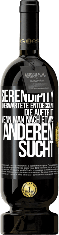 49,95 € Kostenloser Versand | Rotwein Premium Ausgabe MBS® Reserve Serendipity: Unerwartete Entdeckung, die auftritt, wenn man nach etwas anderem sucht Schwarzes Etikett. Anpassbares Etikett Reserve 12 Monate Ernte 2015 Tempranillo