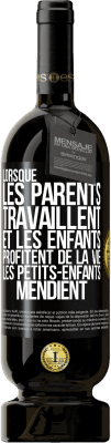 49,95 € Envoi gratuit | Vin rouge Édition Premium MBS® Réserve Lorsque les parents travaillent et les enfants profitent de la vie, les petits-enfants mendient Étiquette Noire. Étiquette personnalisable Réserve 12 Mois Récolte 2014 Tempranillo