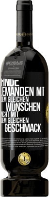 49,95 € Kostenloser Versand | Rotwein Premium Ausgabe MBS® Reserve Finde jemanden mit dem gleichen Wünschen, nicht mit dem gleichen Geschmack Schwarzes Etikett. Anpassbares Etikett Reserve 12 Monate Ernte 2015 Tempranillo