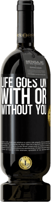 49,95 € Free Shipping | Red Wine Premium Edition MBS® Reserve Life goes on, with or without you Black Label. Customizable label Reserve 12 Months Harvest 2014 Tempranillo