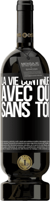 49,95 € Envoi gratuit | Vin rouge Édition Premium MBS® Réserve La vie continue, avec ou sans toi Étiquette Noire. Étiquette personnalisable Réserve 12 Mois Récolte 2016 Tempranillo