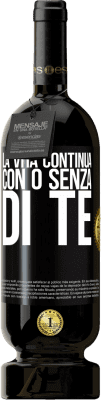49,95 € Spedizione Gratuita | Vino rosso Edizione Premium MBS® Riserva La vita continua, con o senza di te Etichetta Nera. Etichetta personalizzabile Riserva 12 Mesi Raccogliere 2016 Tempranillo