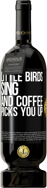 49,95 € 免费送货 | 红酒 高级版 MBS® 预订 小鸟唱歌和喝咖啡接你 黑标. 可自定义的标签 预订 12 个月 收成 2014 Tempranillo