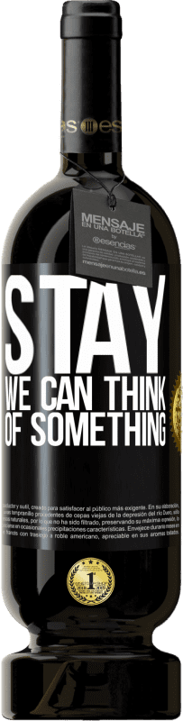 49,95 € 送料無料 | 赤ワイン プレミアム版 MBS® 予約する 滞在、私たちは何かを考えることができます ブラックラベル. カスタマイズ可能なラベル 予約する 12 月 収穫 2016 Tempranillo