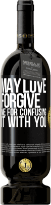 49,95 € Free Shipping | Red Wine Premium Edition MBS® Reserve May love forgive me for confusing it with you Black Label. Customizable label Reserve 12 Months Harvest 2015 Tempranillo